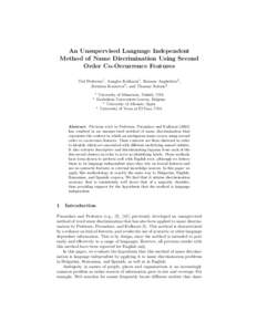 An Unsupervised Language Independent Method of Name Discrimination Using Second Order Co-Occurrence Features Ted Pedersen1 , Anagha Kulkarni1 , Roxana Angheluta2 , Zornitsa Kozareva3 , and Thamar Solorio4 1