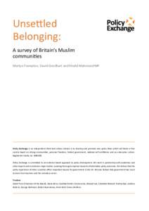 Unsettled Belonging: A survey of Britain’s Muslim communities Martyn Frampton, David Goodhart and Khalid Mahmood MP