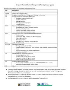 Computer Assisted Nutrient Management Planning Course Agenda See dates and locations and registration information on page 2. Time Agenda Item 8:30 AM 9:00
