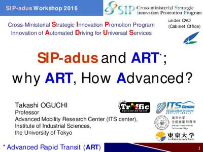 SIP-adus Workshop 2016 under CAO (Cabinet Office) Cross-Ministerial Strategic Innovation Promotion Program Innovation of Automated Driving for Universal Services