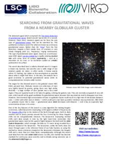SEARCHING FROM GRAVITATIONAL WAVES FROM A NEARBY GLOBULAR CLUSTER The detected signal which comprised the first direct detection of gravitational waves lasted around two-tenths of a second. However, these short, transien