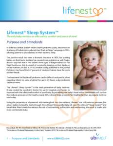 Lifenest® Sleep System™  The only baby mattress to offer safety, comfort and peace of mind Purpose and Standards In order to combat Sudden Infant Death Syndrome (SIDS), the American