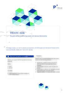 TRAVIC-Link The platform for automated payments and universal file transfers As a large company, you want to execute your payments with all European and international financial institutions automatically, reliably and - 