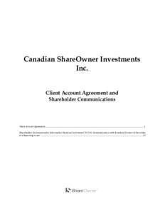 Canadian ShareOwner Investments Inc. Client Account Agreement and Shareholder Communications  Client Account Agreement......................................................................................................