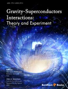 i  FOREWORD It is our pleasure to write the Foreword for Gravity-Superconductors Interactions, the first eBook to further its goal of presenting to the scientific community the state of theoretical and experimental rese