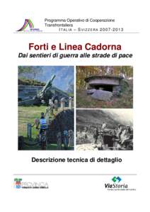 Programma Operativo di Cooperazione Transfrontaliera ITALIA – SVIZZERAForti e Linea Cadorna Dai sentieri di guerra alle strade di pace