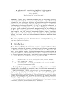 A generalised model of judgment aggregation Franz Dietrich1 October 2004, last revised April 2006 Abstract. The new …eld of judgment aggregation aims to merge many individual sets of judgments on logically interconnect