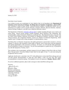 January 16, 2015  Dear Early Career Scientist: I am writing to invite you to participate in a new initiative that we are launching in the Department of Chemistry at the University of Chicago: the Rising Stars in Chemistr