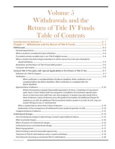 Volume 5 Withdrawals and the Return of Title IV Funds Table of Contents Introduction to Volume 5................................................................................................................5–1 Chapte