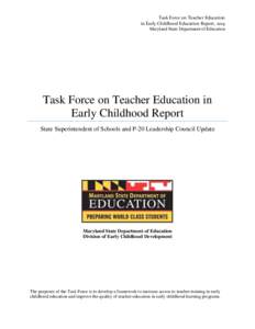 Task Force on Teacher Education in Early Childhood Education Report, 2014 Maryland State Department of Education Task Force on Teacher Education in Early Childhood Report