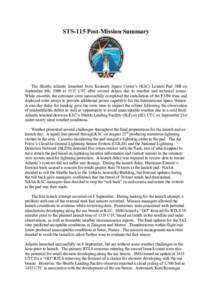 STS-115 Post-Mission Summary  The Shuttle Atlantis launched from Kennedy Space Center’s (KSC) Launch Pad 39B on September 9th, 2006 at 1515 UTC after several delays due to weather and technical issues. While on-orbit, 