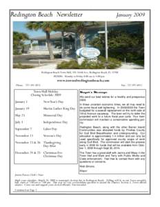 Redington Beach Newsletter  January 2009 Redington Beach Town Hall, 105 164th Ave, Redington Beach, FLHOURS: Monday to Friday 8:00 am to 4:00 pm