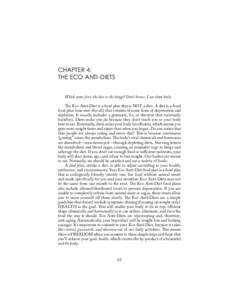 CHAPTER 4: THE ECO ANTI-DIETS Which came ﬁrst: the diet or the binge? Don’t know; I ate them both. The Eco Anti-Diet is a food plan that is NOT a diet. A diet is a ﬁ xed food plan (one-size-ﬁts-all) that consists