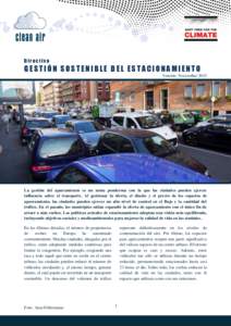 Directiva  GESTIÓN SOSTENIBLE DEL ESTACIONAMIENTO Versión: NoviembreLa gestión del aparcamiento es un arma ponderosa con la que las ciudades pueden ejercer