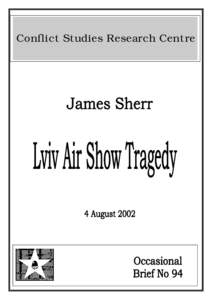 Conflict Studies Research Centre  OB 94 Lviv Air Show Tragedy James Sherr