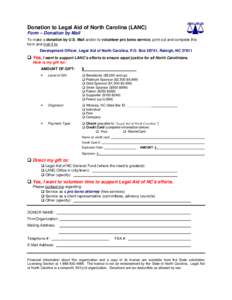 LEGAL AID NC  Donation to Legal Aid of North Carolina (LANC) Form – Donation by Mail To make a donation by U.S. Mail and/or to volunteer pro bono service, print out and complete this form and mail it to: