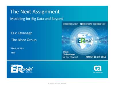 The Next Assignment Modeling for Big Data and Beyond Eric Kavanagh  The Bloor Group