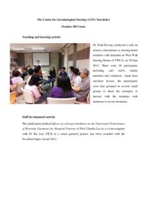 The Centre for Gerontological Nursing (CGN) Newsletter October 2013 issue Teaching and learning activity Dr. Enid Kwong conducted a talk on sensory stimulations to nursing home