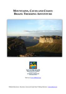 MOUNTAINS, CAVES AND COAST: BRAZIL TREKKING ADVENTURE Visit us at www.wildland.com  Wildland Adventures | Mountains, Caves and Coast: Brazil Trekking Adventure | www.wildland.com