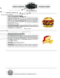 CheeseAndBurger.com  THE KANSAS CITY The Kansas City always shows up at a backyard barbecue with a confident swagger. Its mere presence is a sign that everyone is in for a cheeseburger quite unlike any other — The 