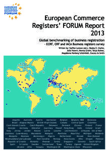 European Commerce Registers’ FORUM Report 2013 Global benchmarking of business registration  - CRF and IACA Business registers survey
