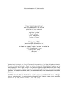 NBER WORKING PAPER SERIES  WHAT IS SOCIAL CAPITAL? THE DETERMINANTS OF TRUST AND TRUSTWORTHINESS Edward L. Glaeser