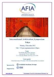 International Arbitration Symposium Tokyo Monday, 3 December:00 – 7:15 pm (registration from 4:30pm) Venue Freshfields Bruckhaus Deringer