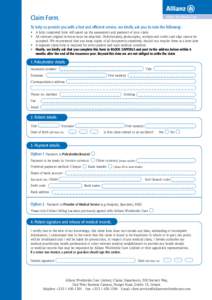 Claim Form.  Allianz Worldwide Care To help us provide you with a fast and efficient service, we kindly ask you to note the following: • A fully completed form will speed up the assessment and payment of your claim