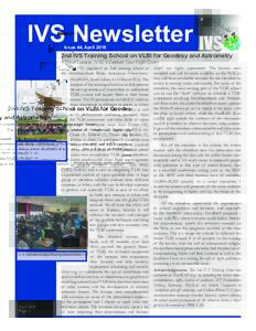 IVS Newsletter Issue 44, April 2016 2nd IVS Training School on VLBI for Geodesy and Astrometry – Frank Lemoine, NASA Goddard Space Flight Center The IVS organized its 2nd training school at