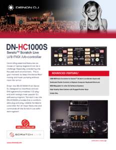 DN-HC1000S SeratoTM Scratch Live USB MIDI Sub-controller Controlling essential features via mouse or laptop keyboard can be a