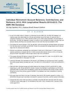Individual Retirement Account Balances, Contributions, and Rollovers, 2012; With Longitudinal Results 2010–2012: The EBRI IRA Database