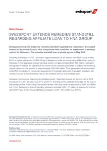 Zurich, 5 OctoberMedia Release SWISSPORT EXTENDS REMEDIES STANDSTILL REGARDING AFFILIATE LOAN TO HNA GROUP