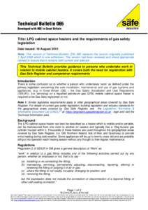 Technical Bulletin 065 Developed with HSE in Great Britain Title: LPG cabinet space heaters and the requirements of gas safety legislation Date issued: 19 August 2010