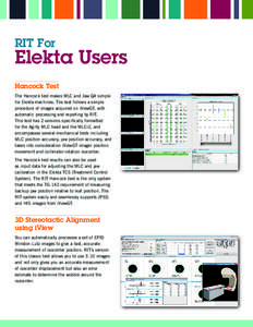 RIT For  Elekta Users Hancock Test The Hancock test makes MLC and Jaw QA simple for Elekta machines. The test follows a simple