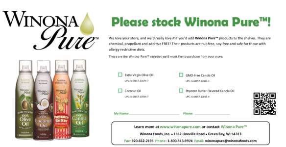 Please stock Winona Pure™! We love your store, and we’d really love it if you’d add Winona Pure™ products to the shelves. They are chemical, propellant and additive FREE! Their products are nut-free, soy-free and