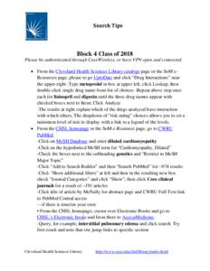 Search Tips  Block 4 Class of 2018 Please be authenticated through CaseWireless, or have VPN open and connected. • From the Cleveland Health Sciences Library catalogs page or the SoM eResources page, please to go UptoD
