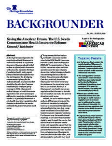 BACKGROUNDER No. 2703 | JUNE 22, 2012 Saving the American Dream: The U.S. Needs Commonsense Health Insurance Reforms