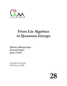 From Lie Algebras to Quantum Groups Helena Albuquerque Samuel Lopes Joana Teles