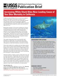 USGS Western Ecological Research Center  Publication Brief Increasing White Shark Bites Now Leading Cause of Sea Otter Mortality in California Southern sea otters (Enhydra lutris nereis) are not considered