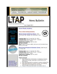 News Bulletin No. 22 April 2013 In This Issue Gravel Roads Academy - On-site training
