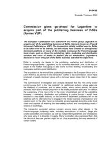 IP[removed]Brussels, 7 January 2004 Commission gives go-ahead for Lagardère to acquire part of the publishing business of Editis (former VUP)