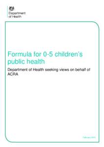 Formula for 0-5 children’s public health Department of Health seeking views on behalf of ACRA  February 2015