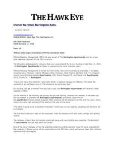 Owner to rehab Burlington Apts. By REX L. TROUTE  PUBLICATION: Hawk Eye, The (Burlington, IA) SECTION: Business DATE: January 13, 2013
