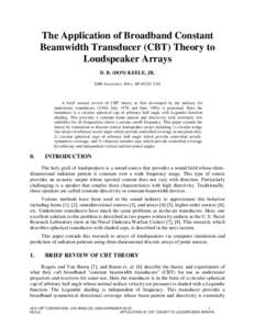 The Application of Broadband Constant Beamwidth Transducer (CBT) Theory to Loudspeaker Arrays D. B. (DON) KEELE, JR. DBK Associates, Niles, MI 49120, USA