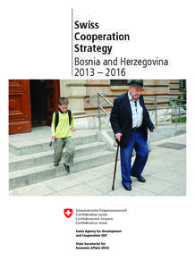 Swiss Cooperation Strategy Bosnia and Herzegovina 2013 – 2016