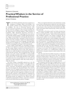 Response to Comments  Practical Wisdom in the Service of Professional Practice by Lee S. Shulman he work of both scholarship and practice progresses as a
