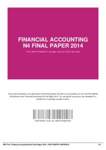 FINANCIAL ACCOUNTING N4 FINAL PAPER 2014 PDF-FANFP2-10WORG-6 | 46 Pages | Size 3,077 KB | 9 Apr, 2016 If you want to possess a one-stop search and find the proper manuals on your products, you can visit this website that