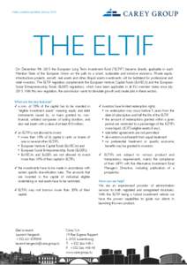 Carey Luxembourg Memo JanuaryTHE ELTIF On December 9th 2015 the European Long Term Investment Fund (“ELTIF”) became directly applicable in each Member State of the European Union on the path to a smart, sustai