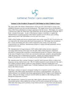 Summary of the President’s Proposed FY 2014 Budget on Select Children’s Issues The major push in the Obama Administration’s fiscal year (FYbudget is clearly early childhood education and universal pre-kinder