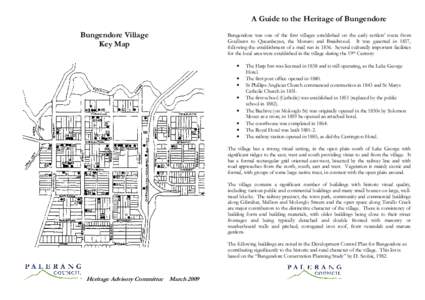 A Guide to the Heritage of Bungendore Bungendore Village Key Map Bungendore was one of the first villages established on the early settlers’ route from Goulburn to Queanbeyan, the Monaro and Braidwood. It was gazetted 